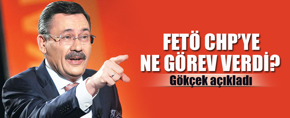Melih Gökçek FETÖ'nün CHP'ye verdiği görevi açıkladı