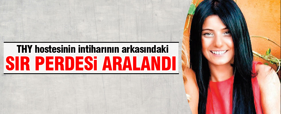 THY hostesin intiharının nedenleri ortaya çıktı