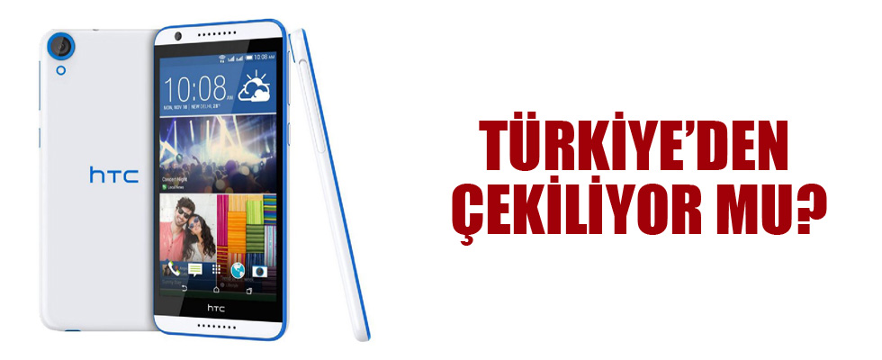 HTC Türkiye'den çekiliyor mu?