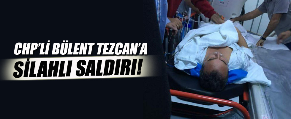 CHP'li Bülent Tezcan'a silahlı saldırı