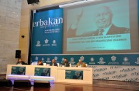 YÜKSEL ÇAVUŞOĞLU - 'Doğumunun 90. Yılında Erbakan Sempozyumu' Sona Erdi