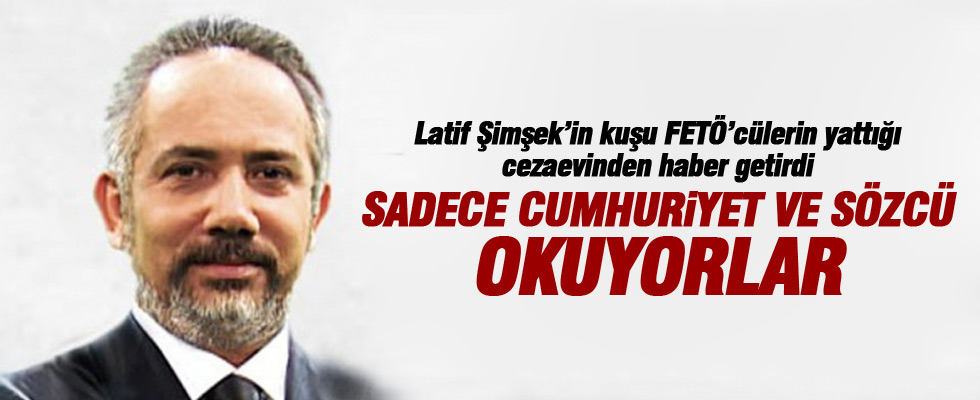 Latif Şimşek: FETÖ'cüler cezaavinde neler yapıyor?