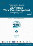 TÜRK TARIH KURUMU - 'Bağımsızlıklarının 25. Yılında Türk Cumhuriyetleri Sempozyumu' Ankara'da Başlıyor