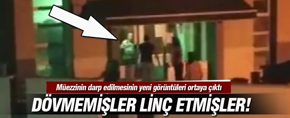 Müezzinin darp edilmesinin yeni görüntüleri ortaya çıktı