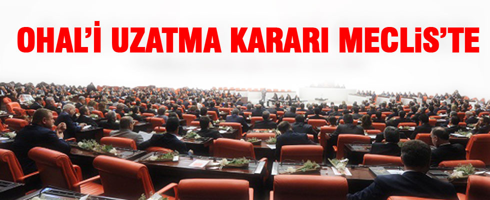 OHAL'ı uzatan Bakanlar Kurulu kararı TBMM Başkanlığı'nda