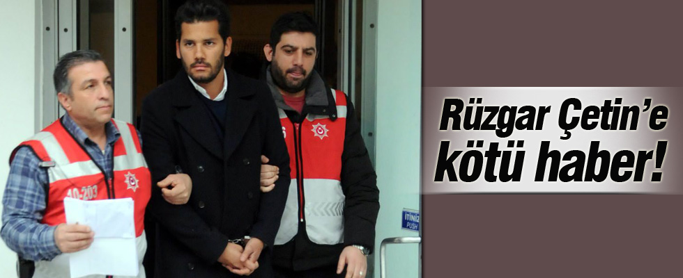 Rüzgar Çetin'e kötü haber