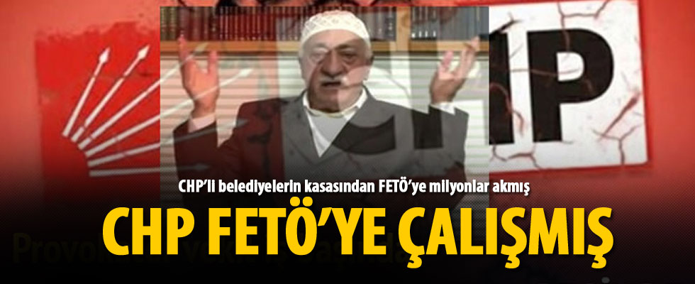 CHP'li belediyelerden FETÖ'ye milyonlar akmış