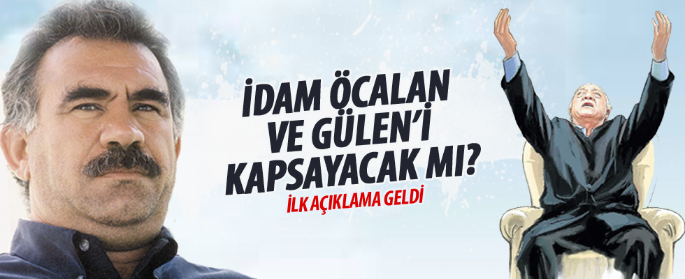 İdam cezası Öcalan'ı ve Gülen'i kapsayabilir