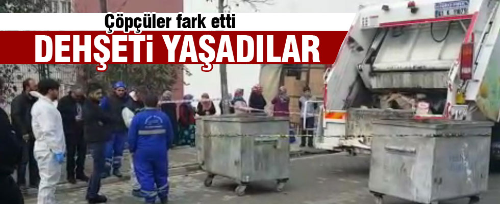 İstanbul'da çöpten ceset çıktı