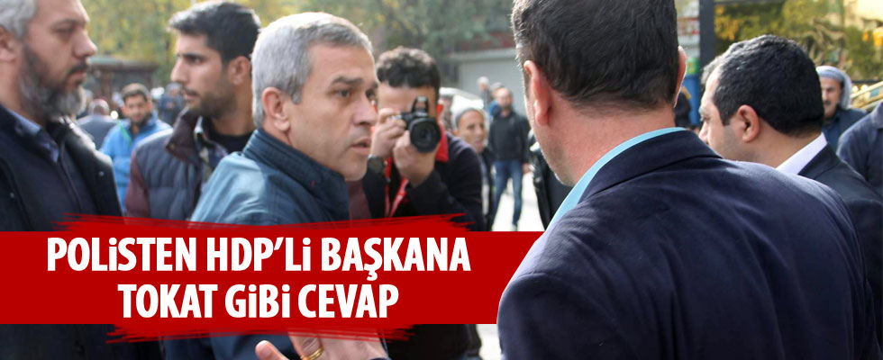 Polisten HDP'li başkana tokat gibi cevap!