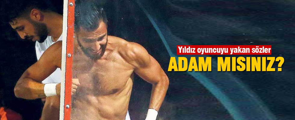 Yıldız isimden olay sözler! 'Siz adam mısınız?'