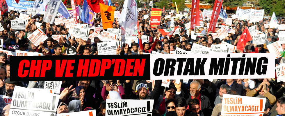CHP ve HDP'den ortak miting!