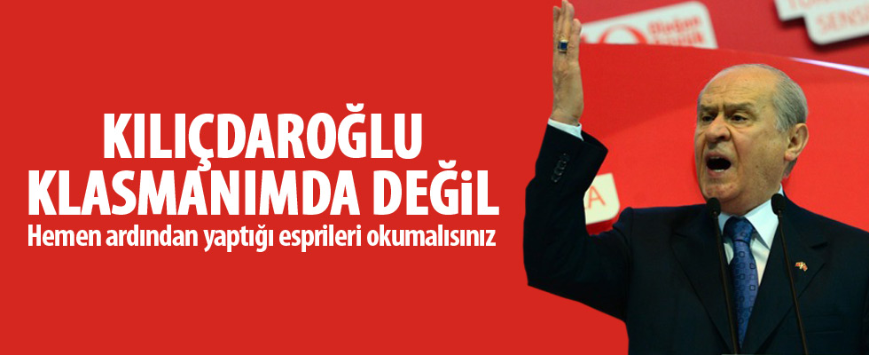 Bahçeli: Kılıçdaroğlu klasmanında değil