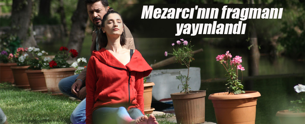 Mezarcı'nın fragmanı yayınlandı