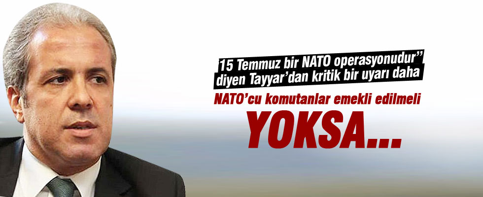 Şamil Tayyar: NATO'cu komutanlar emekli edilmeli