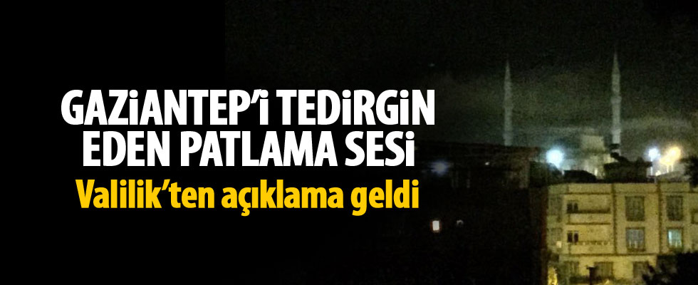 Gaziantep'te panik yaratan patlama!