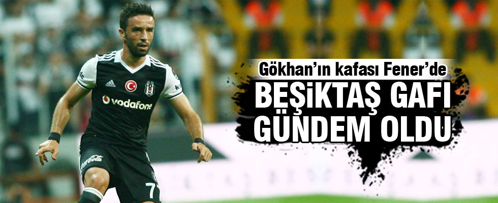 Gökhan Gönül'den Beşiktaş gafı