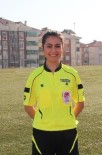 LALE ORTA - İlk Maçına Çıkan Bayan Futbol Hakeminin Hedefi Büyük