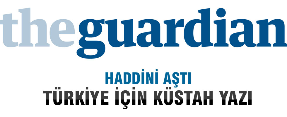 The Guardian'dan küstahTürkiye yazısı
