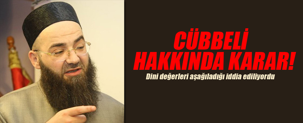 'Cübbeli Ahmet Hoca' hakkında karar