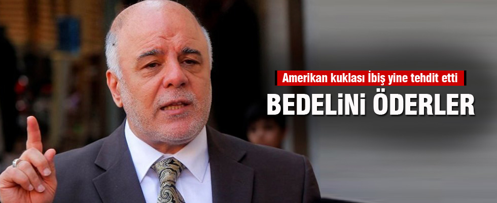 İbadi'den küstah Türkiye çıkışı: Bedelini öderler