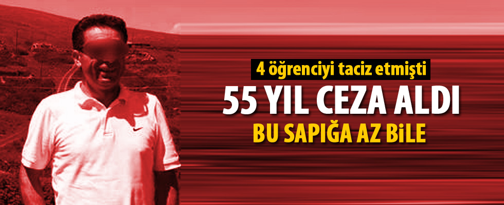 4 kızı taciz eden öğretmene 55 yıl hapis