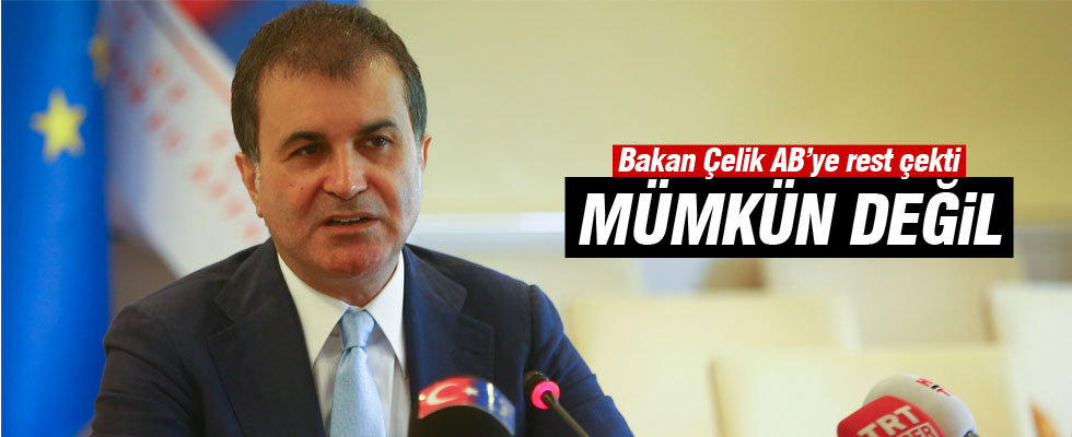 Bakan Çelik'ten AB'ye rest!