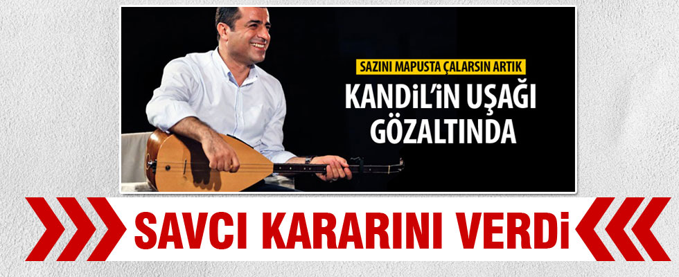 Demirtaş hakkında savcı kararını verdi