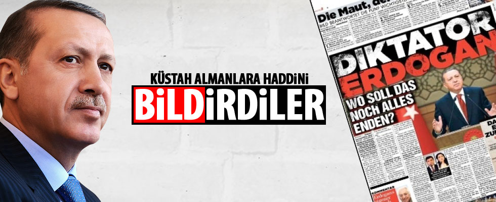 Bild Gazetesi'nin küstah manşetine cevap verdiler