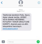 ŞİKE - Polisten SMS ile FETÖ dolandırıcılığı uyarısı