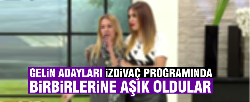 Gelin adayları birbirine aşık oldu