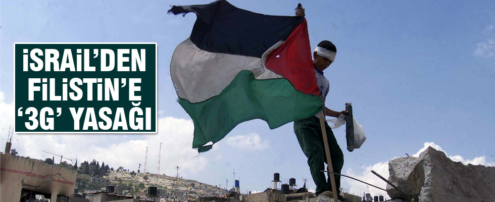 İsrail'den Filistin'e '3G yasağı'