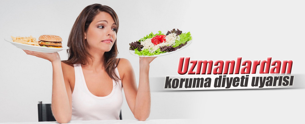 Uzmanlardan koruma diyeti uyarısı