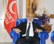 ATEŞIN DÜŞTÜĞÜ YER - Saadet Partisi Genel Başkanı Temel Kahraman Açıklaması