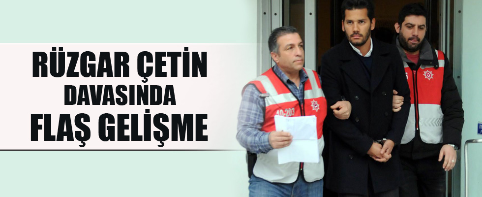 Mahkemeden Rüzgar Çetin için yeni karar