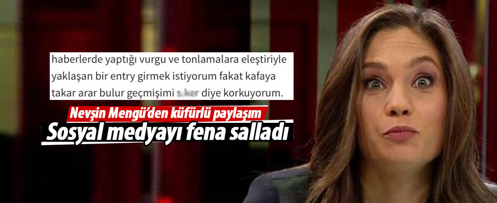 Nevşin Mengü’den küfürlü paylaşım!