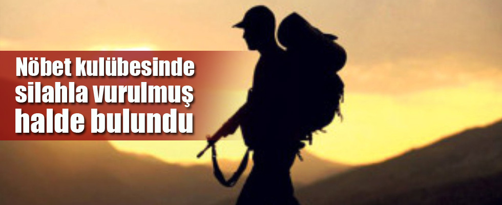 Nöbet kulübesinde silahla vurulmuş halde bulundu