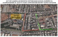 PİRİ REİS - Yağmur Suyu Çalışmaları Nedeniyle Defterdarlık Kavşağı İle Yıldız Caddesi Trafiğe Kapatılıyor