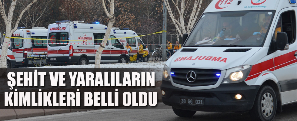 Kayseri'de şehit ve yaralıların kimlikleri belli oldu