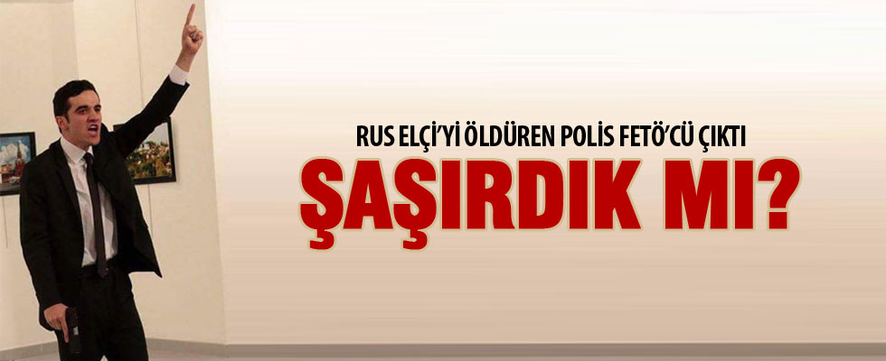 Rus elçiye suikastte FETÖ izi