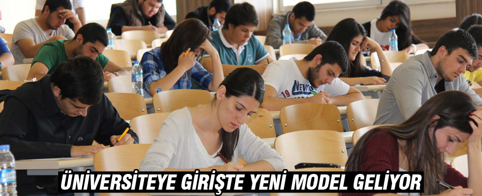 Üniversiteye girişte yeni model geliyor