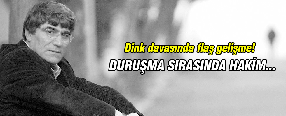 Dink davası hakimine duruşma sırasında gözaltı
