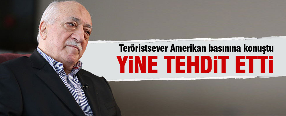 Gülen yine tehdit etti