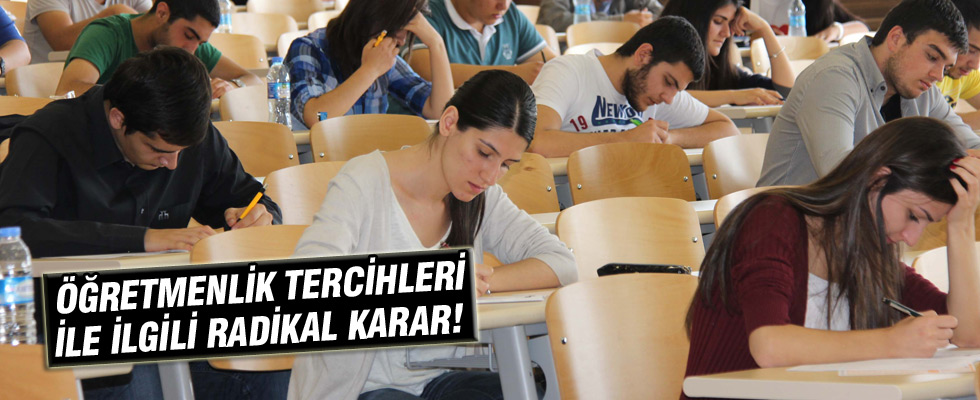 Öğretmenlik tercihleri ile ilgili radikal karar