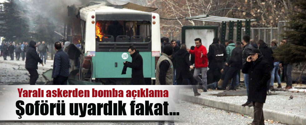 Yaralı askerden bomba açıklama