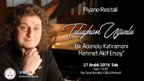 TULUYHAN UĞURLU - Ünlü Piyanist Tuluyhan Uğurlu Bülent Ecevit Üniversitesi'nin Konuğu Olacak
