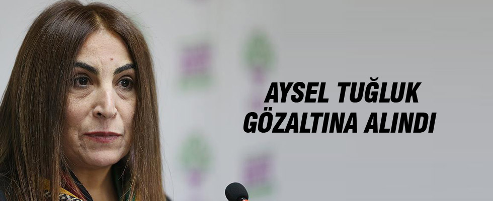 HDP'li Aysel Tuğluk Ankara'da gözaltına alındı