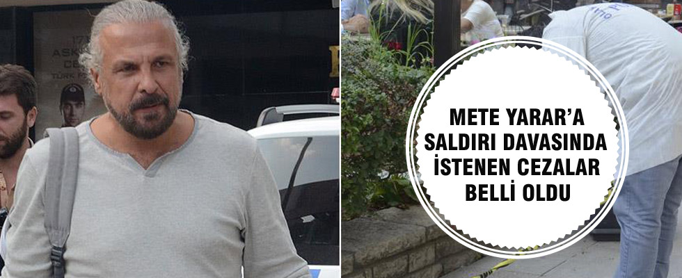 Mete Yarar'a yönelik silahlı davasında 4 sanık için 30'ar yıl hapis istemi