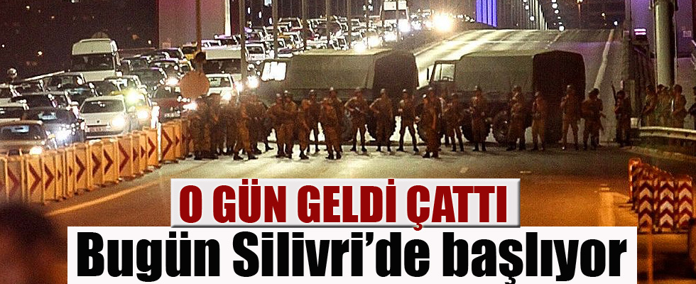 İstanbul'daki darbe girişiminin ilk davası bugün Silivri’de başlıyor
