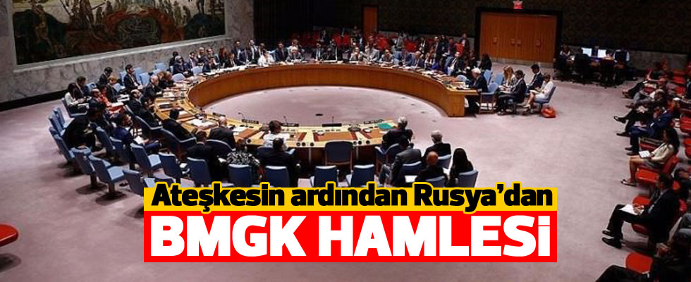 Ateşkesin ardından Rusya'dan BMGK hamlesi